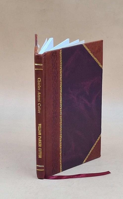 Charles Ammi Cutter By William Parker Cutter. 1931 [Leather Bound]