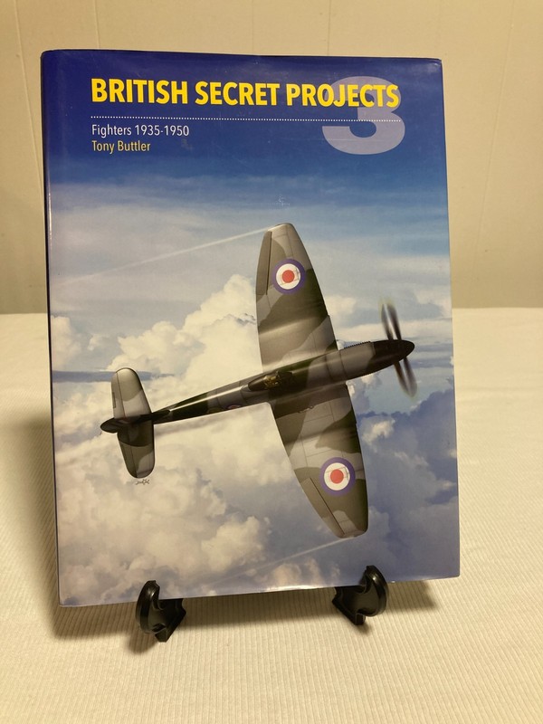 British Secret Projects 3 Fighters 1935 – 1950 Tony Buttler (HCDJ, 2018, VG+)