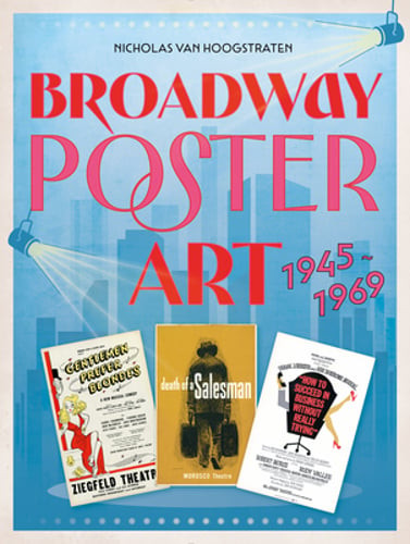 Broadway Poster Art: 1945-1969 by Nicholas Van Hoogstraten: Used
