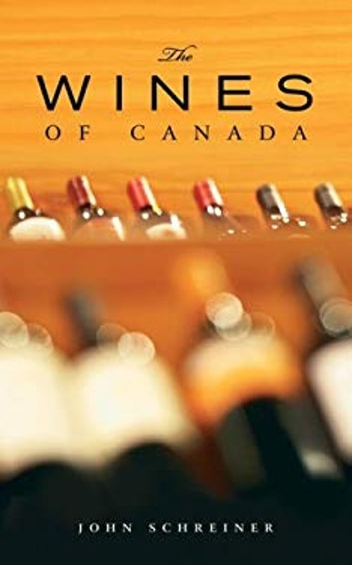 The Wines of Canada John Schreiner