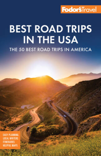 Fodors Best Road Trips in the USA: 50 Epic Trips Across All 50 Stat – VERY GOOD