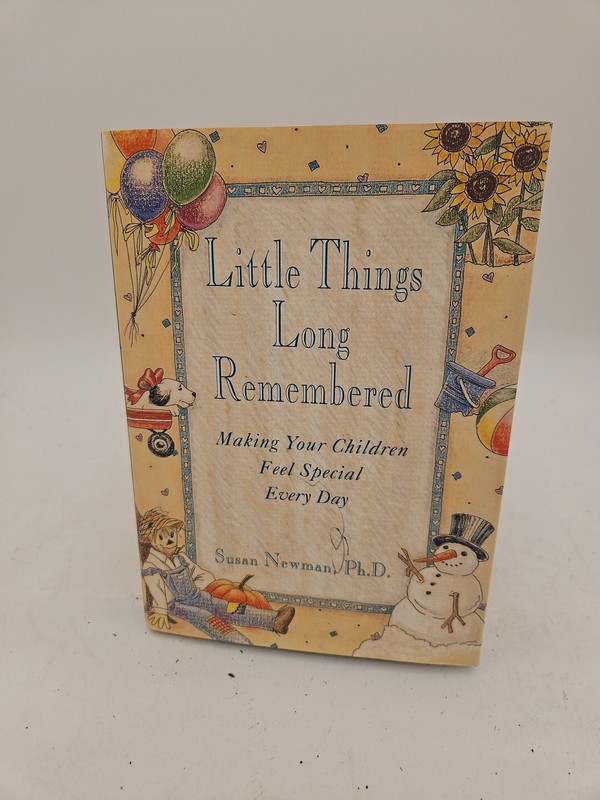 Little Things Long Remembered Making Your Children Feel Special HC DJ VG BZ2