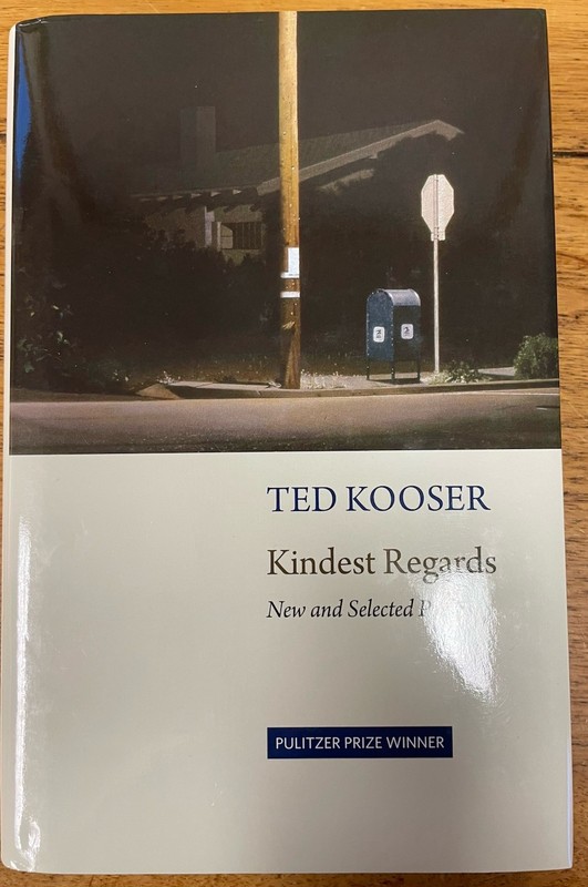 Kindest Regards: New and Selected Poems by Ted Kooser (SIGNED First Edition)