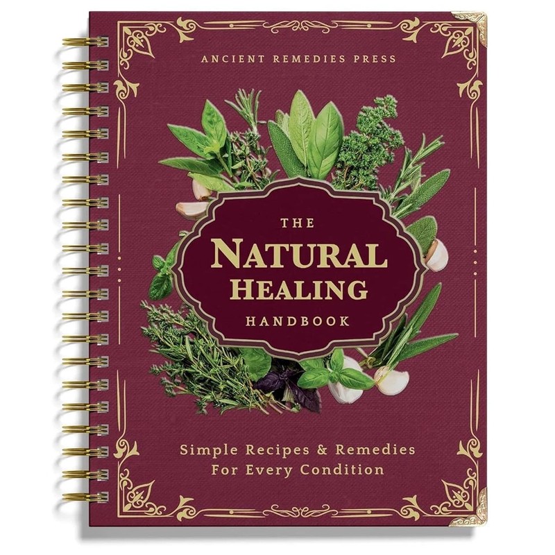 The Natural Healing Handbook, Spiral-Bound Guide For Herbal Remedies And Natural