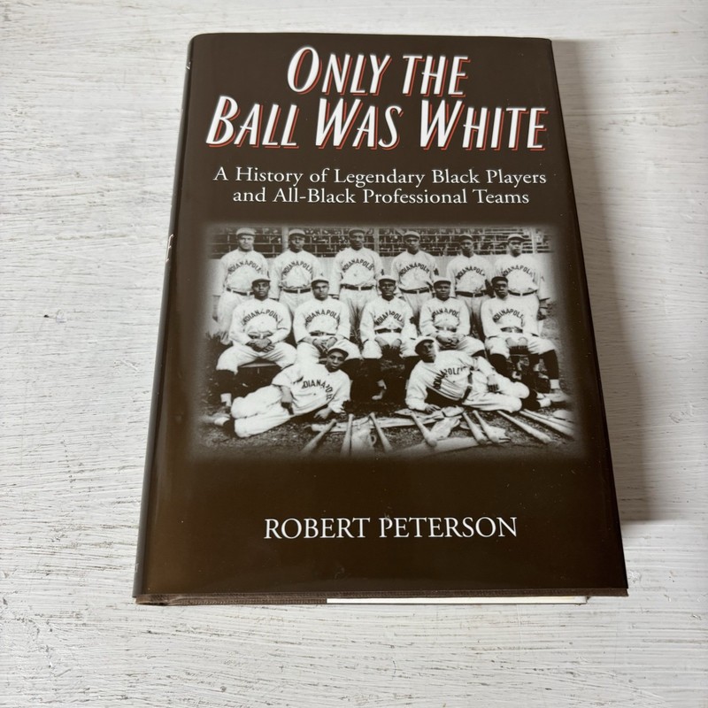 Only The Ball Was White By Robert Peterson HC w/DJ 1999 USA 406 Pages