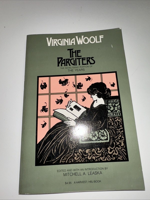 The Pargiters: The Novel-Essay Portion of the Years (A Harvest/HBJ book) 1978
