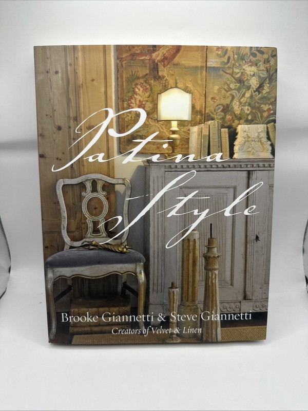 Patina Style – Hardcover By Giannetti, Brooke – VERY GOOD