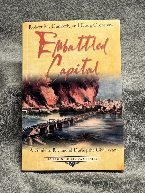 Emerging Civil War Ser.: Embattled Capital : A Guide to Richmond During the…