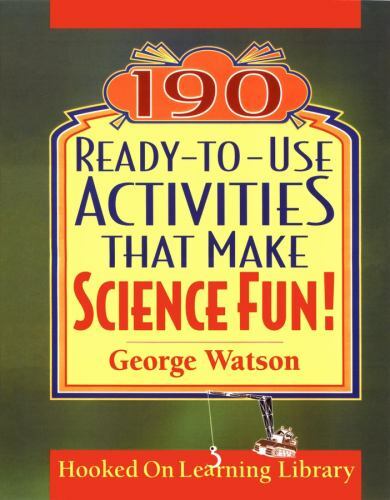 190 Ready-To-Use Activities That Make Science Fun by Watson F1