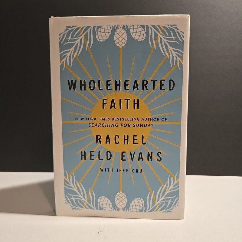 Wholehearted Faith by Jeff Chu and Rachel Held Evans (2021, Hardcover)