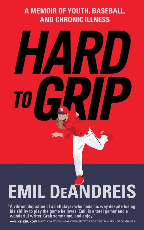 Hard To Grip: A Memoir of Youth, Baseball and Chronic Illness