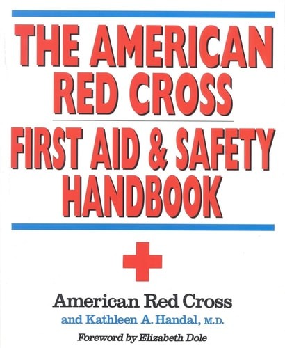 The American Red Cross First Aid and Safety Handbook by Handal, Kathleen A.,Amer