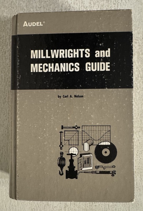 Audel Millwrights and Mechanics Guide – Carl A. Nelson (1978 HC Book) 2nd Ed/7th
