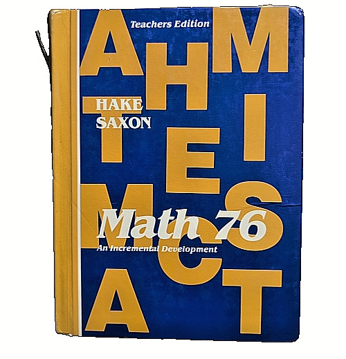 Saxon Math 76 Teacher’s Edition First Edition Hardcover Mathematics Hake Saxon