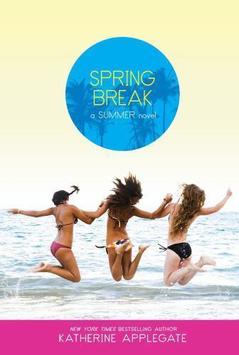 SPRING BREAK a Summer novel by Katherine Applegate FREE SHIP teen paperback book