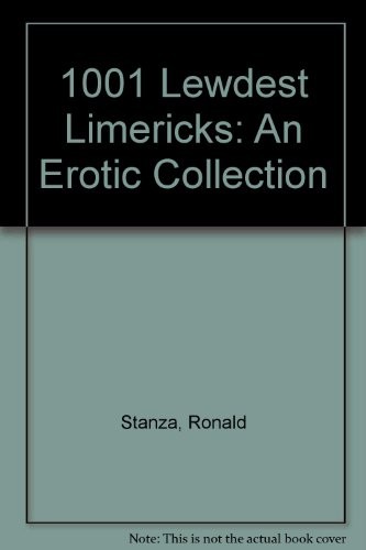 1001 Lewdest Limericks: An Erotic Collection By Ronald Stanza