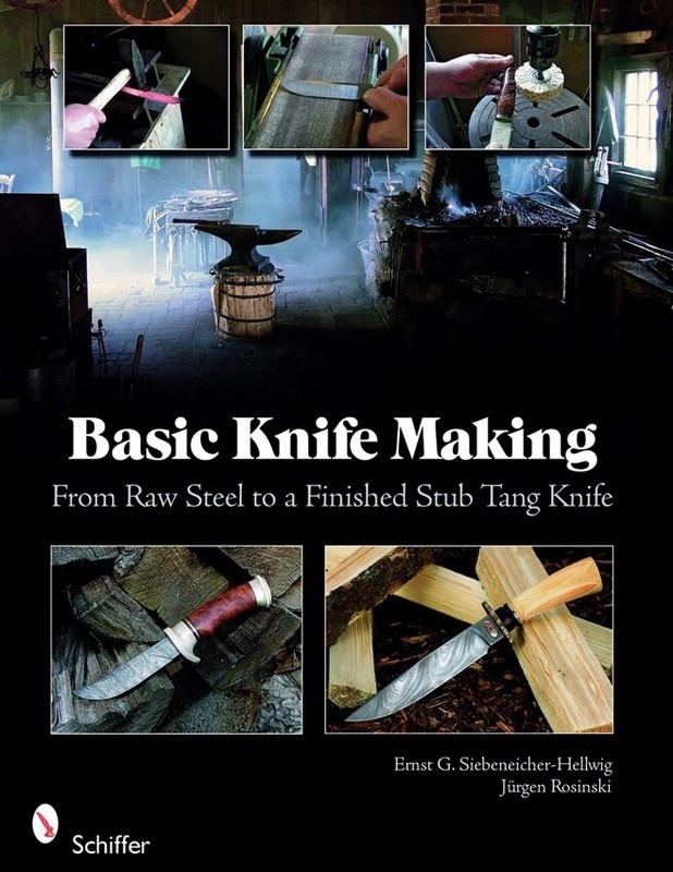 Basic Knife Making Book From Raw Steel To Finished Stub Tang Affordable Methods
