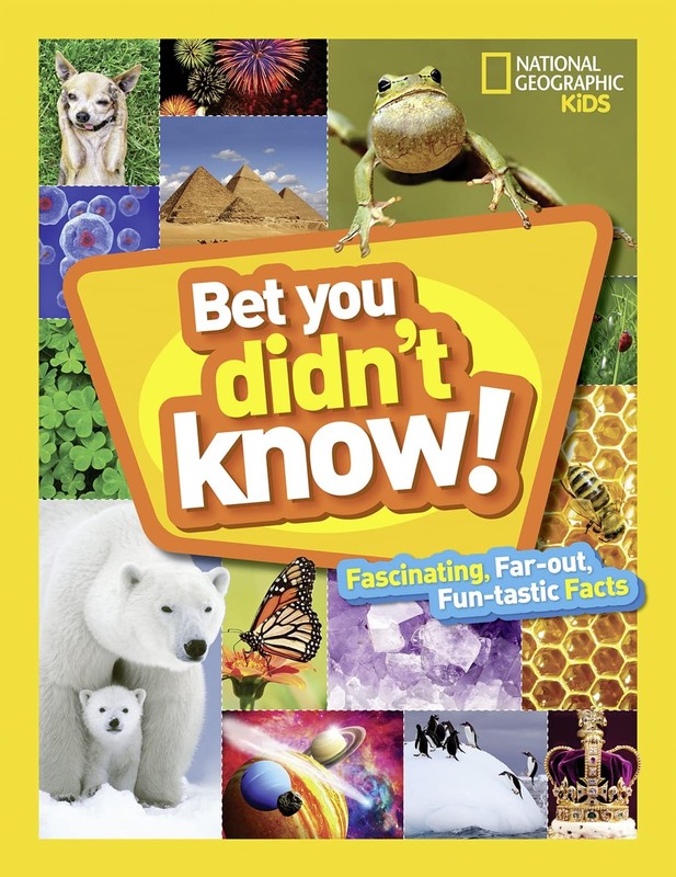 Bet You Didn’t Know: Fascinating, Far-out, Fun-tastic Facts! – National Geog…