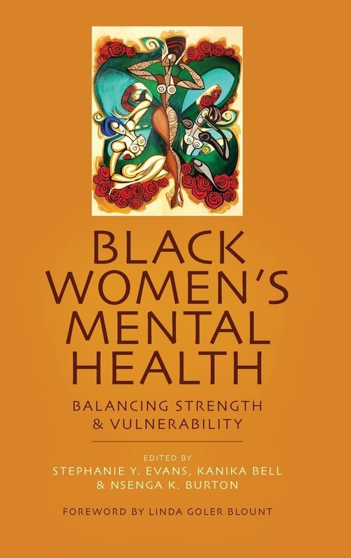 Black Women’s Mental Health: Balancing Strength and Vulnerability Hardcover New