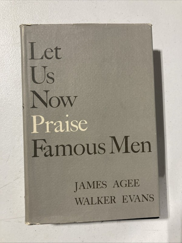Let Us Now Praise Famous Men by James Agee & Walker Evans (Sixth Printing, 1960)