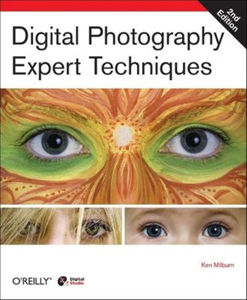 Digital Photography Expert Techniques Perfect Ken Milburn