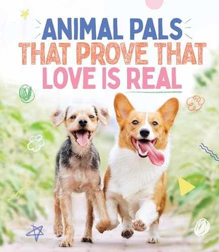 Animal Pals That Prove That Love – Hardcover, by Smith Street Books – Very Good