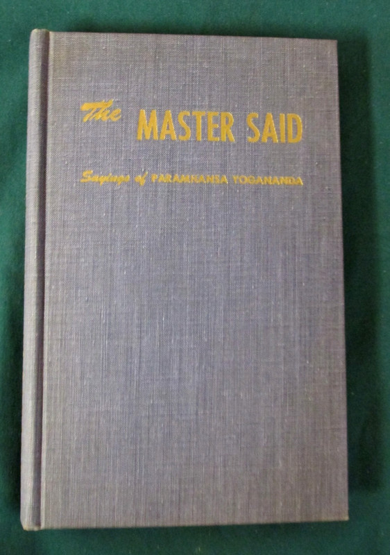 THE MASTER SAID – PARAMHANSA YOGANANDA – HARDCOVER – 2ND EDITION – 1957
