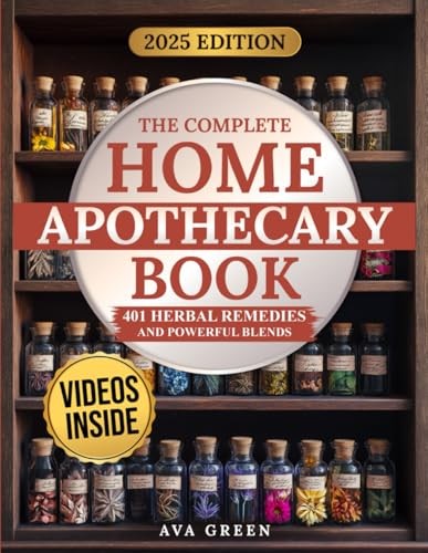 The Complete Home Apothecary Book: 401 Easy, Step-by-Step Herbal Remedies an…