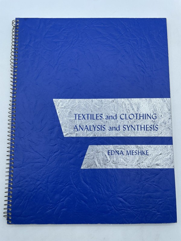Textiles and Clothing Analysis and Synthesis 1961 Edna Meshke Rare 135 pages spi