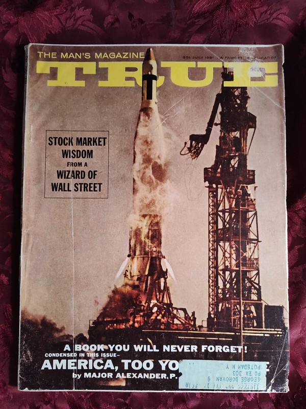 TRUE July 1961 ROCKETS ALEXANDER P. de SEVERSKY GERALD M. LOEB MAX GUNTHER