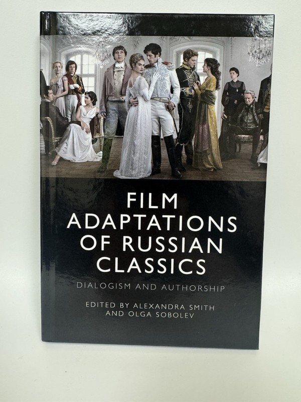 Film Adaptations of Russian Classics Alexandra Smith Olga Sobelev