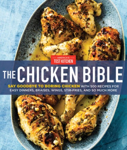 THE CHICKEN BIBLE: Say Goodbye to Boring Chicken with 500 Recipes f – ACCEPTABLE