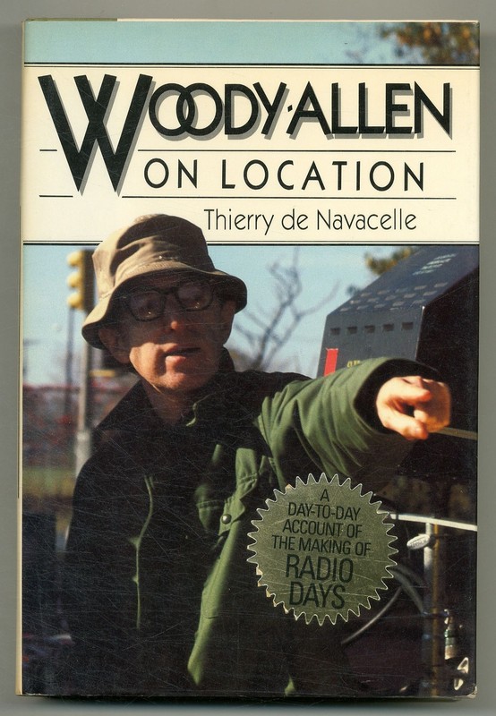 Thierry DE NAVACELLE / Woody Allen on Location 1st Edition 1987