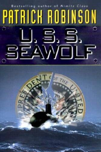 U.S.S. Seawolf – Hardcover By Robinson, Patrick – VERY GOOD