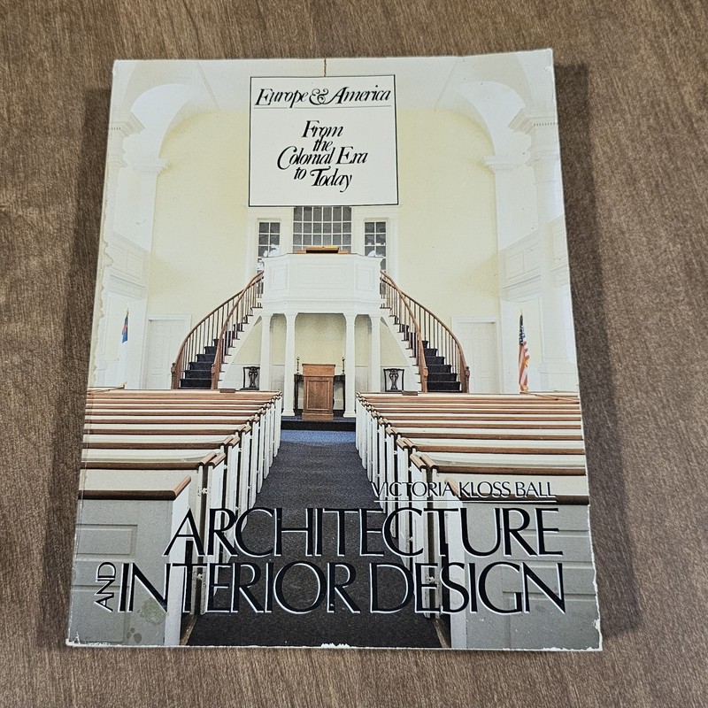 Architecture and Interior Design: Europe and America from the Colonial Era to
