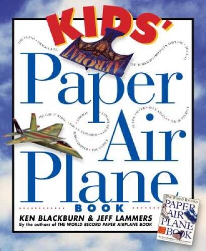 Kids’ Paper Airplane Book – Paperback By Ken Blackburn – VERY GOOD