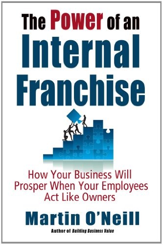 POWER OF AN INTERNAL FRANCHISE: How…, O’Neill, Martin