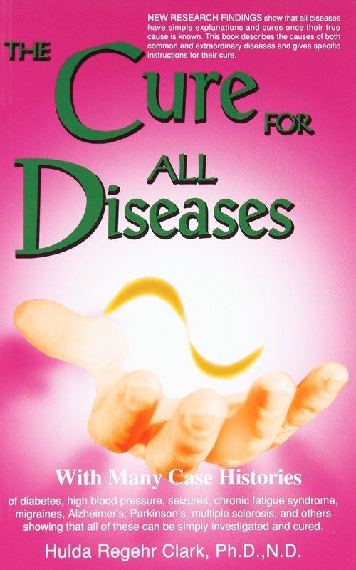 The Cure for All Diseases: With Many Case Histories – paperback Hulda Regehr…
