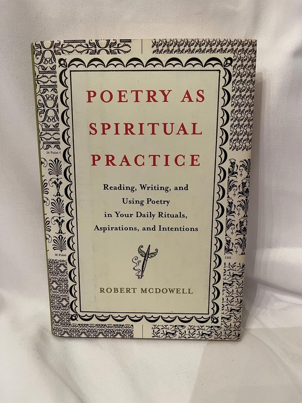 Poetry as Spiritual Practice: Reading, Writing, and Using Poetry in Your Dai…