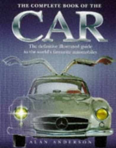 The Complete Book of the Car – Hardcover, by Alan Anderson – Acceptable c