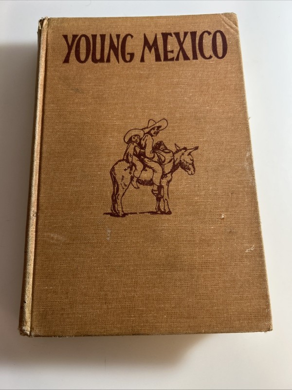 Young Mexico by A M Peck Illus. HC/ex-library 1934 2917