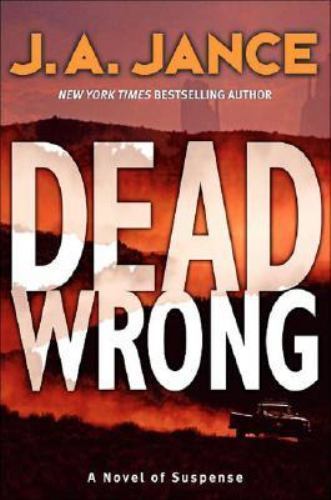 Dead Wrong (Joanna Brady Mysteries, Book 12) by J. A Jance