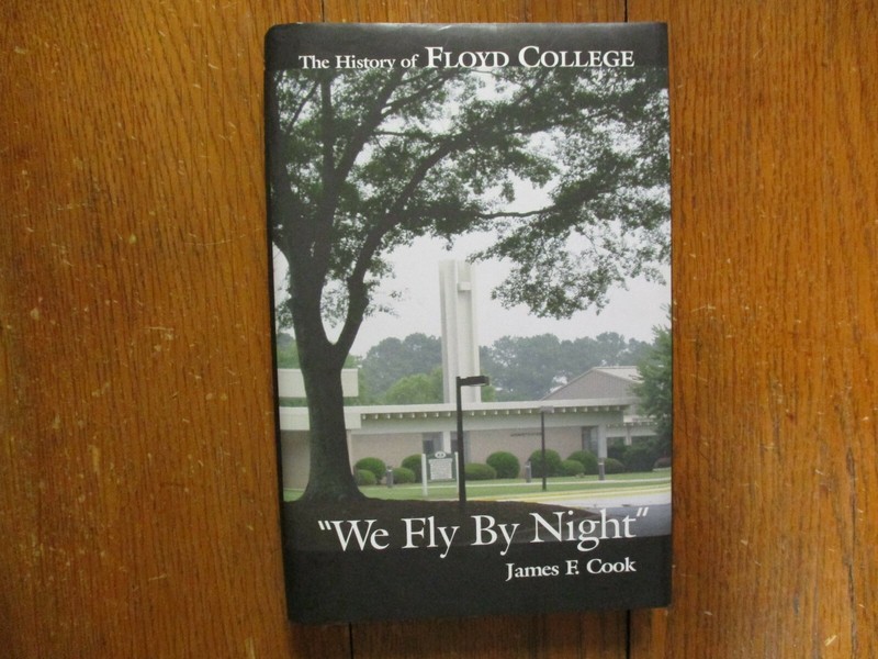 JAMES F. COOK Signed Book(WE FLY BY NIGHT:THE HISTORY OF FLOYD COLLEGE-1st Editi
