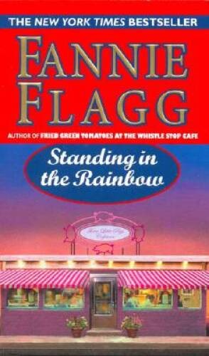 Standing in the Rainbow – Mass Market Paperback By Flagg, Fannie – ACCEPTABLE