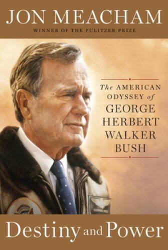 Destiny and Power: The American Odyssey of George Herbert – VERY GOOD