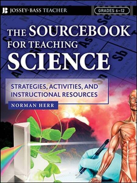 The Sourcebook for Teaching Science, Grades 6-12: Strategies, Activities, – GOOD
