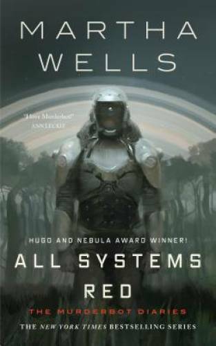 All Systems Red (The Murderbot Diaries) – Paperback By Wells, Martha – GOOD