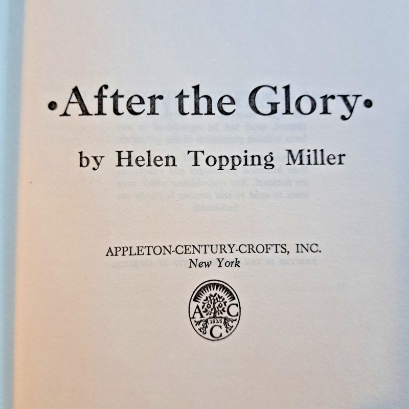 After The Glory, Helen Topping Miller💥1958 Appleton Century Crofts 222 Pages