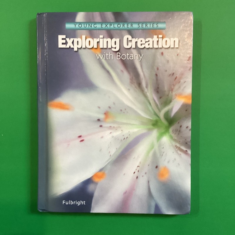 Apologia Exploring Creation with Botany by Jeannie K. Fulbright