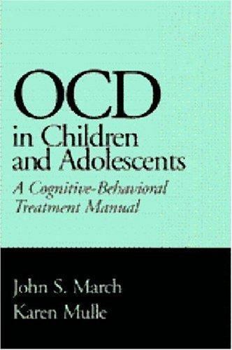 OCD in Children and Adolescents: A Cognitive-Behavioral Treatment Manual